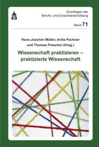Wissenschaft praktizieren – praktizierte Wissenschaft